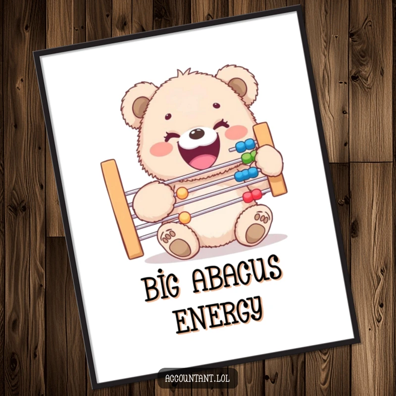 Funny digital art print showcasing a gleeful fluffy bear cub holding a giant abacus, a whimsical and humorous piece for your walls.