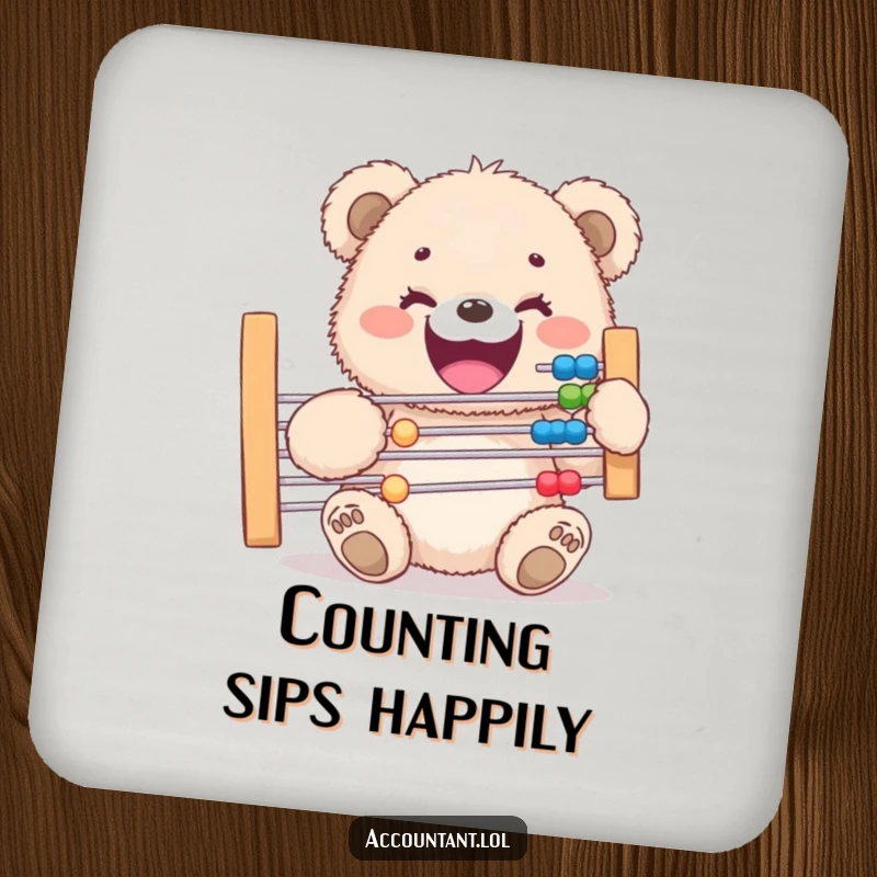 Funny drink coaster featuring a grinning fluffy bear cub holding a large abacus, protecting furniture with a charmingly humorous touch.