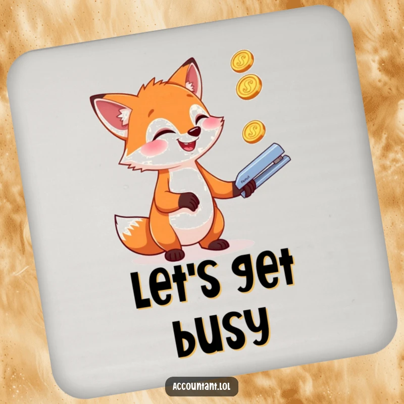 A giggling fox is juggling three shiny coins and a stapler with glee, depicted on a funny drink coaster.