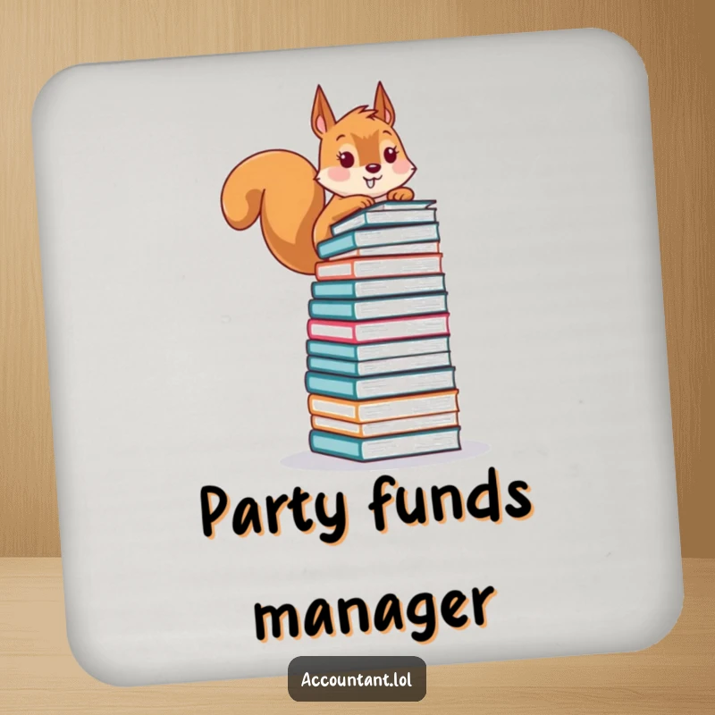 Funny drink coaster with a playful squirrel precariously balancing financial ledgers, offering humorous surface protection.
