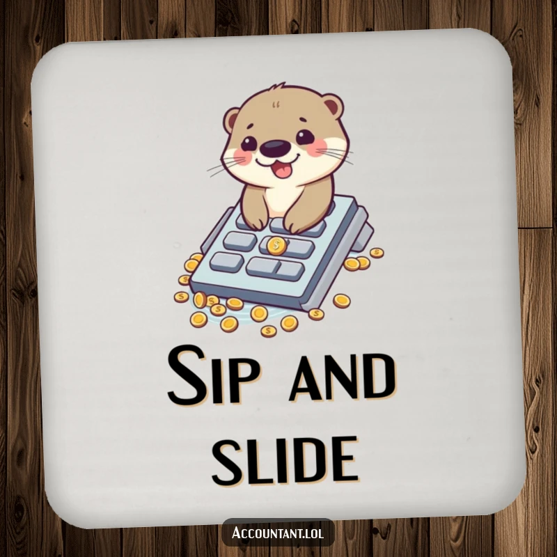Funny drink coaster featuring a giggling otter sliding down a calculator button into a pit of coins, protecting surfaces.