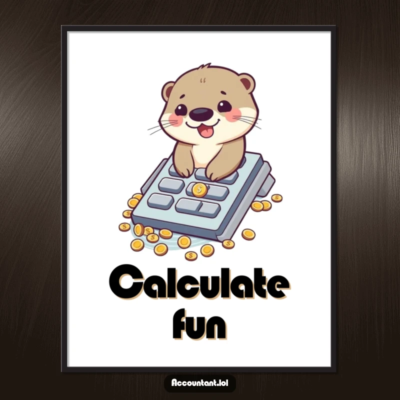 Funny poster depicting a giggling otter sliding down a calculator button into a pit brimming with coins.