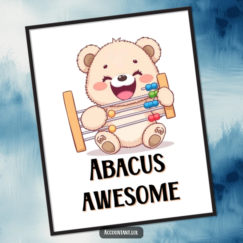 Funny poster of a gleeful fluffy bear cub proudly displaying a huge abacus, adding a touch of cute and computational art.