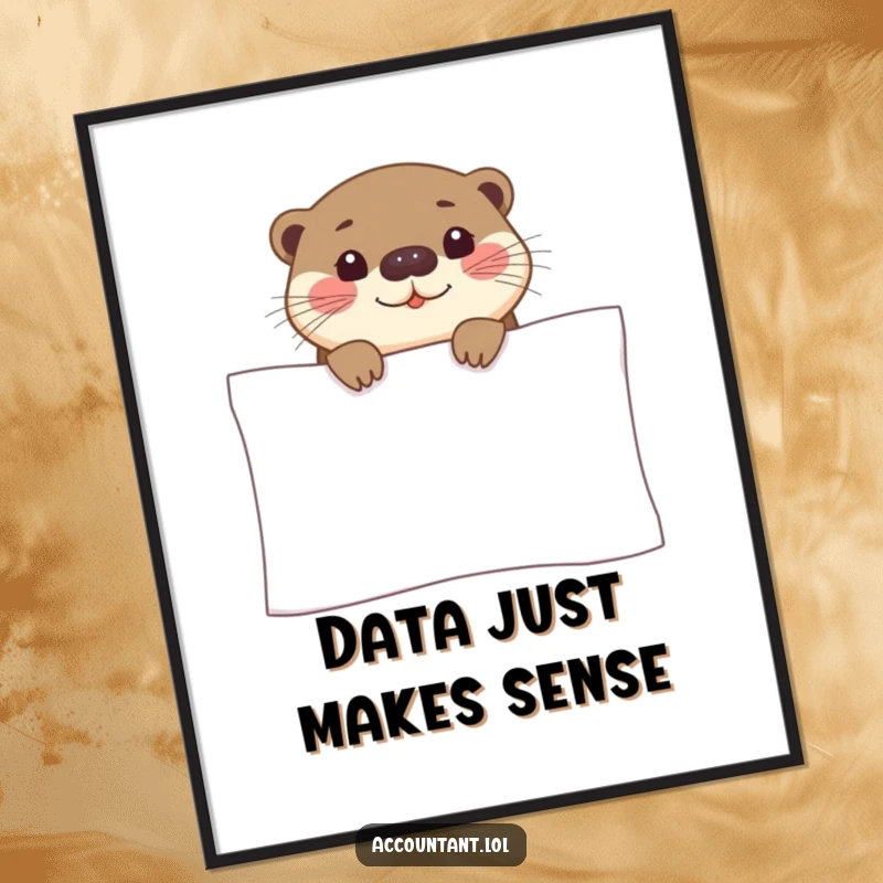Funny otter poster of a curious otter smiling over a giant spreadsheet, perfect for office decor and humor.