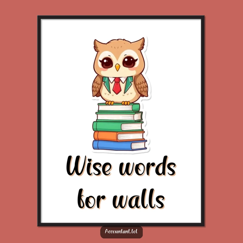 Funny Owl Accountant Poster - Wise Book Pile Wall Art Gift