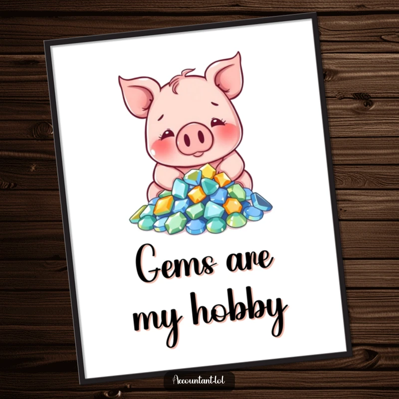 Funny Pig Poster: A smiling pig contentedly counts a large pile of sparkling gems, symbolizing wealth and abundance.