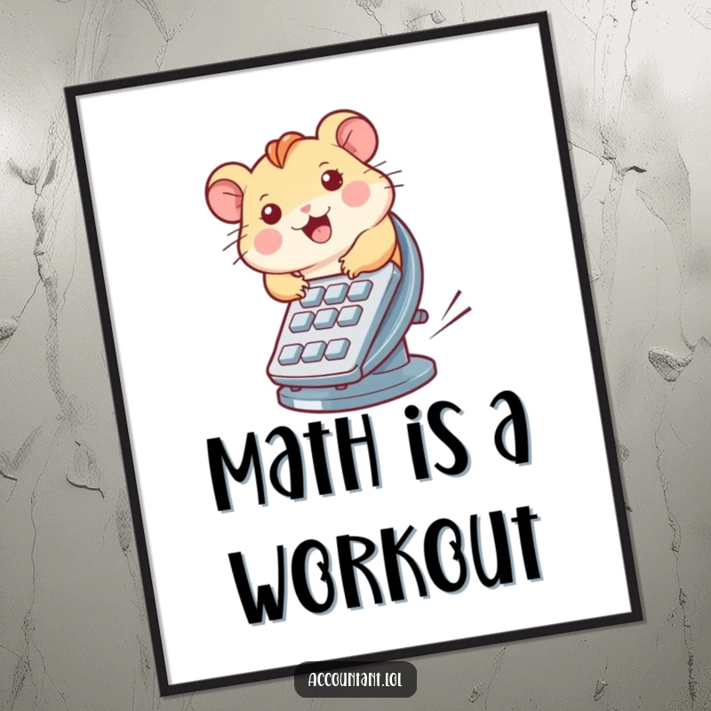 Funny poster illustrating a hamster's determined run on a calculator wheel, a humorous piece of wall art.