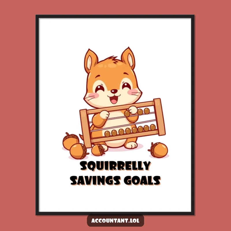 Funny Squirrel Saver Poster: Hilarious Acorn Counting Art for Nature Lovers