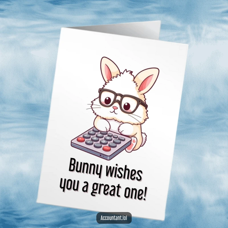 Funny Free Printable Birthday Card: A fluffy bunny in glasses enthusiastically taps on a calculator, celebrating with humor.