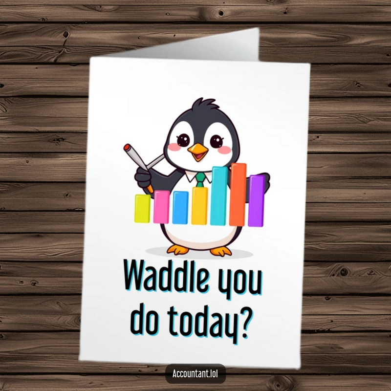 Funny Free Printable Birthday Card: Enthusiastic penguin accountant holds a colorful bar graph, ready to celebrate your special day with humor.