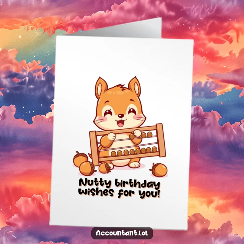 Funny Free Printable Birthday Card: A tiny squirrel excitedly uses an abacus to count a pile of acorns, looking pleased.