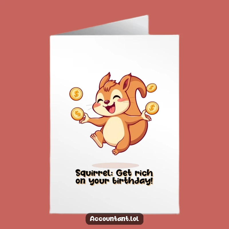 Free Printable Squirrel Birthday Card: Funny Juggling Coins Downloadable Gift for a Lucky Year