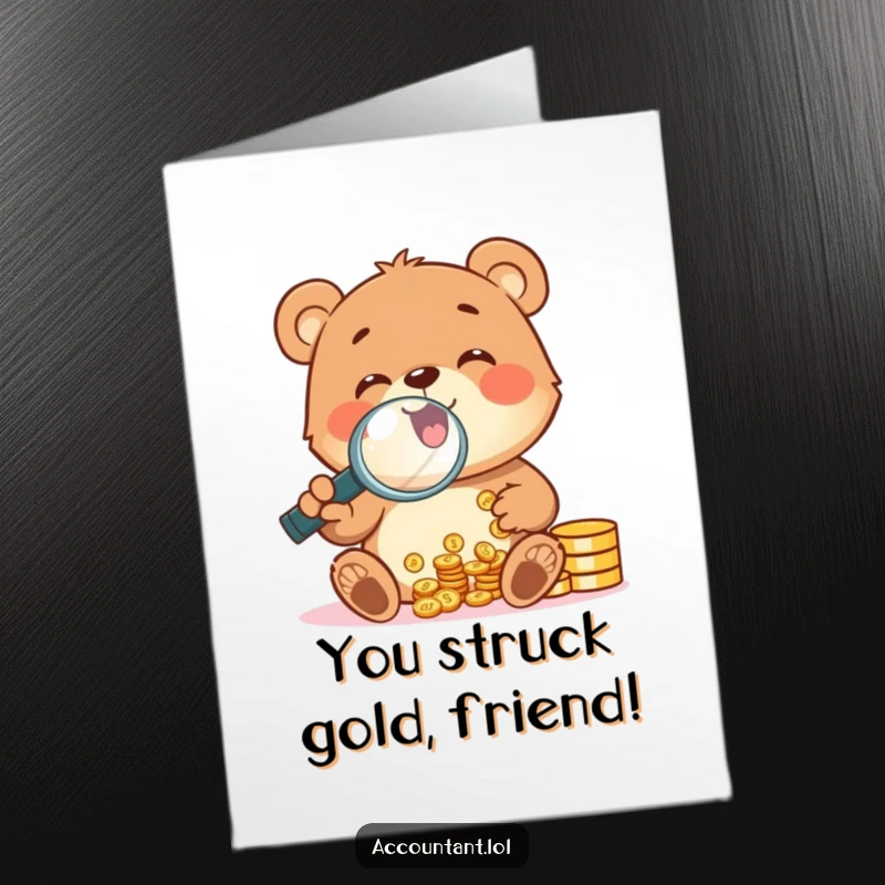 Funny Free Printable Congratulations Card: An excited bear cub joyfully examining coins with a magnifying glass.