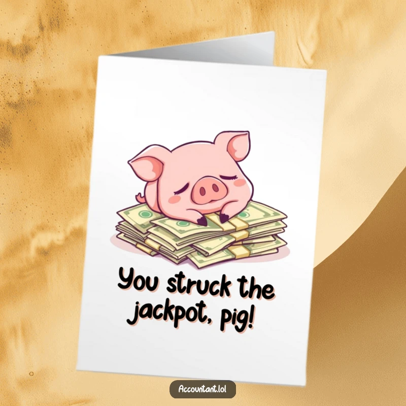 Funny Free Printable Congrats Card: Pig sleeping soundly on stacks of cash, symbolizing financial success.