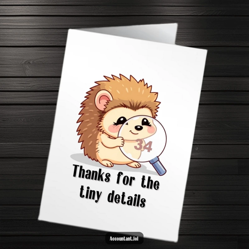 Funny Free Printable Thank You Card: A giggling hedgehog peers over a magnifying glass at a minuscule number, saying thank you.