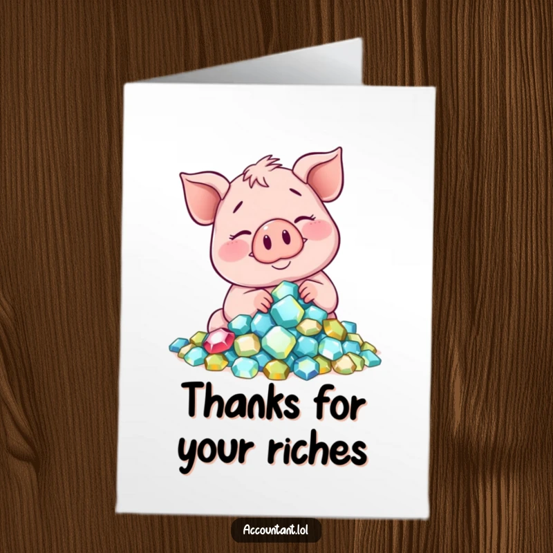 Funny Free Printable Thank You Card: A smiling pig sighs contentedly while counting a pile of sparkling gems, offering thanks.
