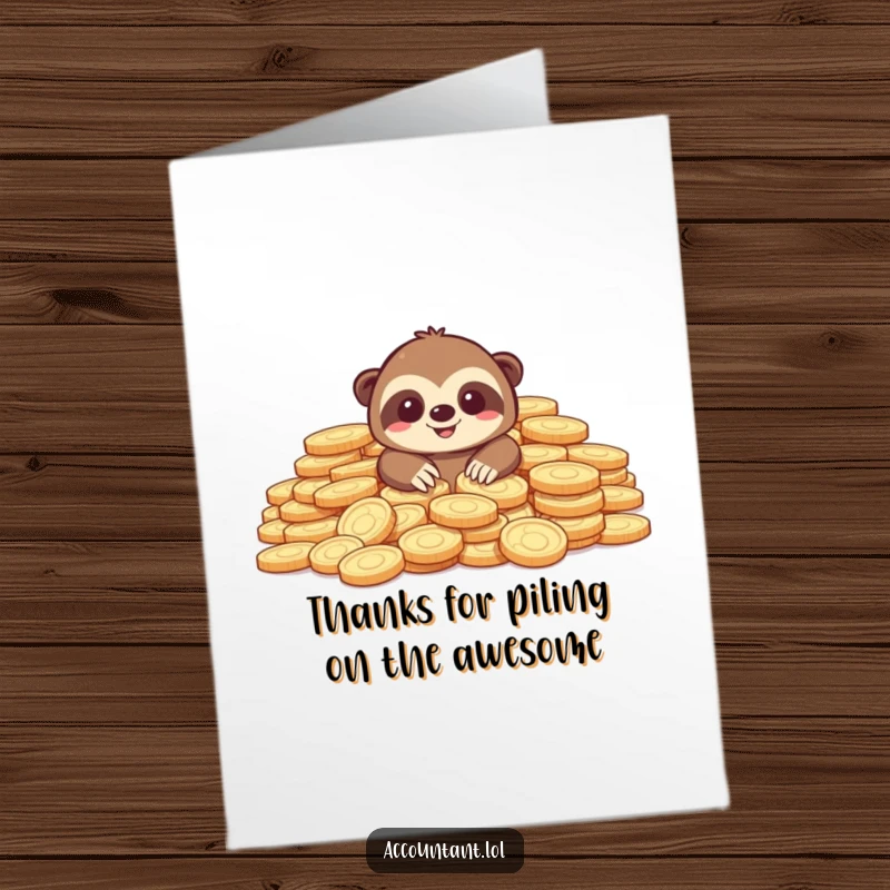 Funny Free Printable sloth card with a happy sloth emerging from a huge pile of coins, saying thank you.
