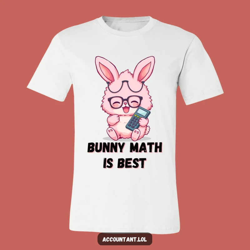 Funny Bunny Accountant T-Shirt - Giggling Pink Rabbit, Hilarious Gift for Math Lovers